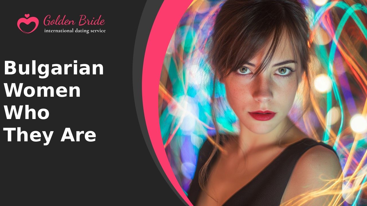 Bulgarian Women — Who They Are