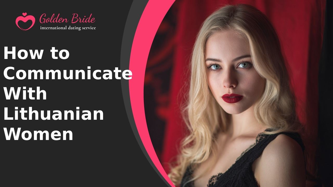 How to Communicate With Lithuanian Women