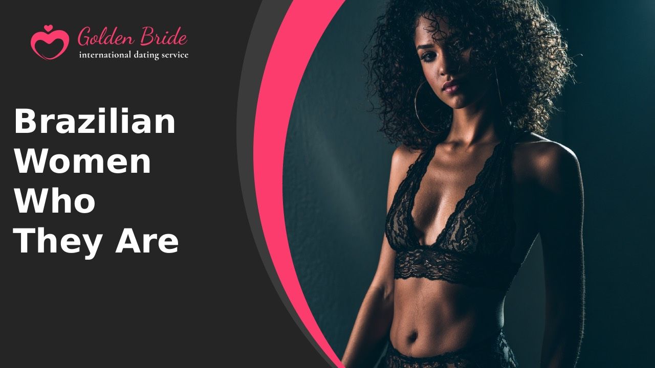 Brazilian Women — Who They Are