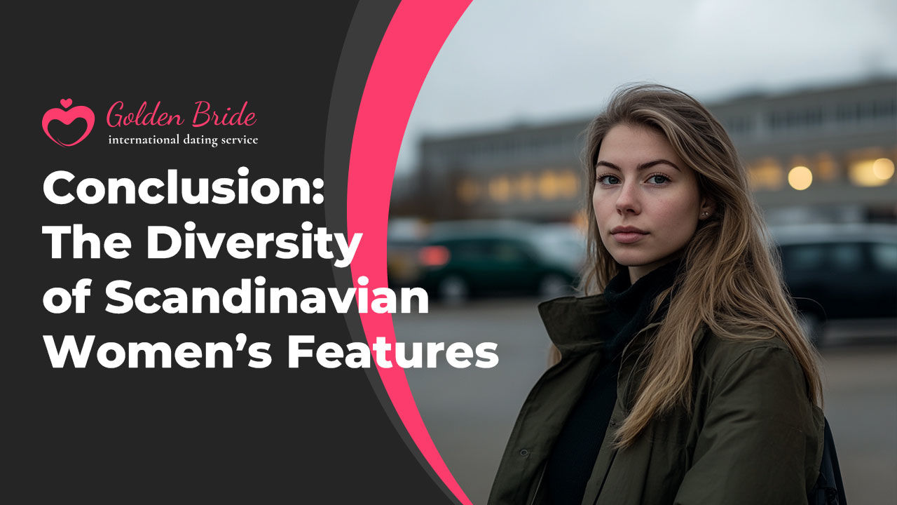 Conclusion: The Diversity of Scandinavian Women's Features