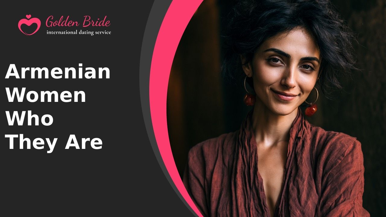 Armenian Women — Who They Are
