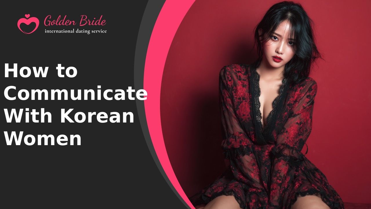 How to Communicate With Korean Women