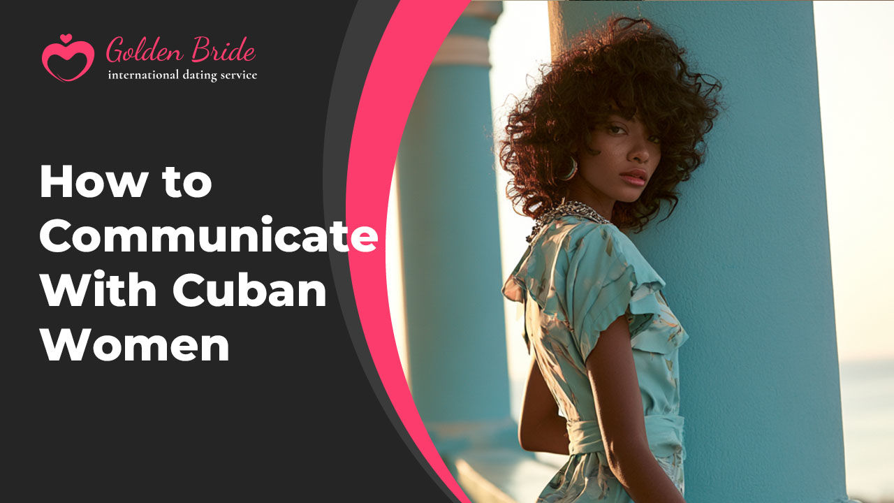 How to Communicate With Cuban Women