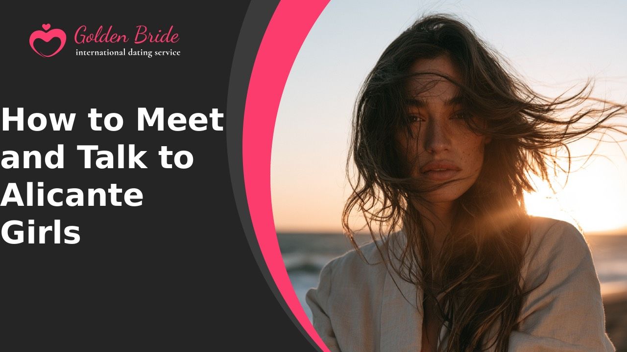 How to Meet and Talk to Alicante Girls