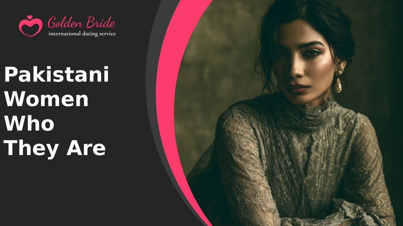 Pakistani Women — Who They Are