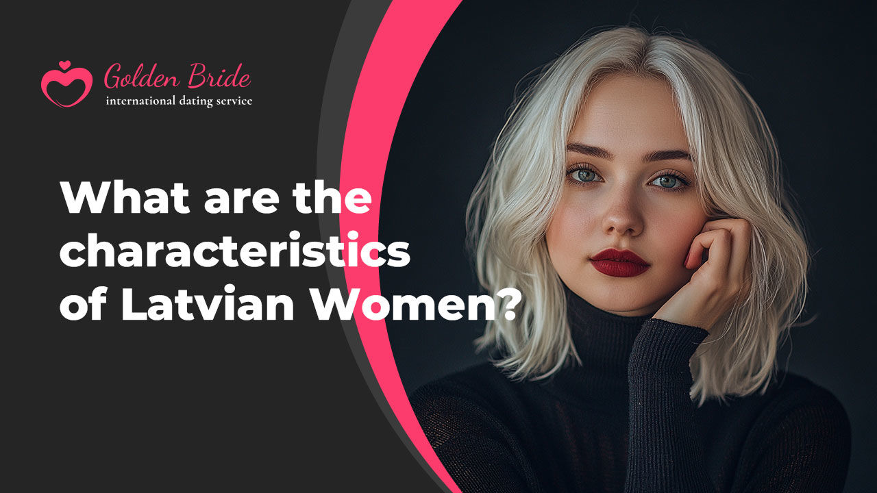 What are the characteristics of Latvian Women?