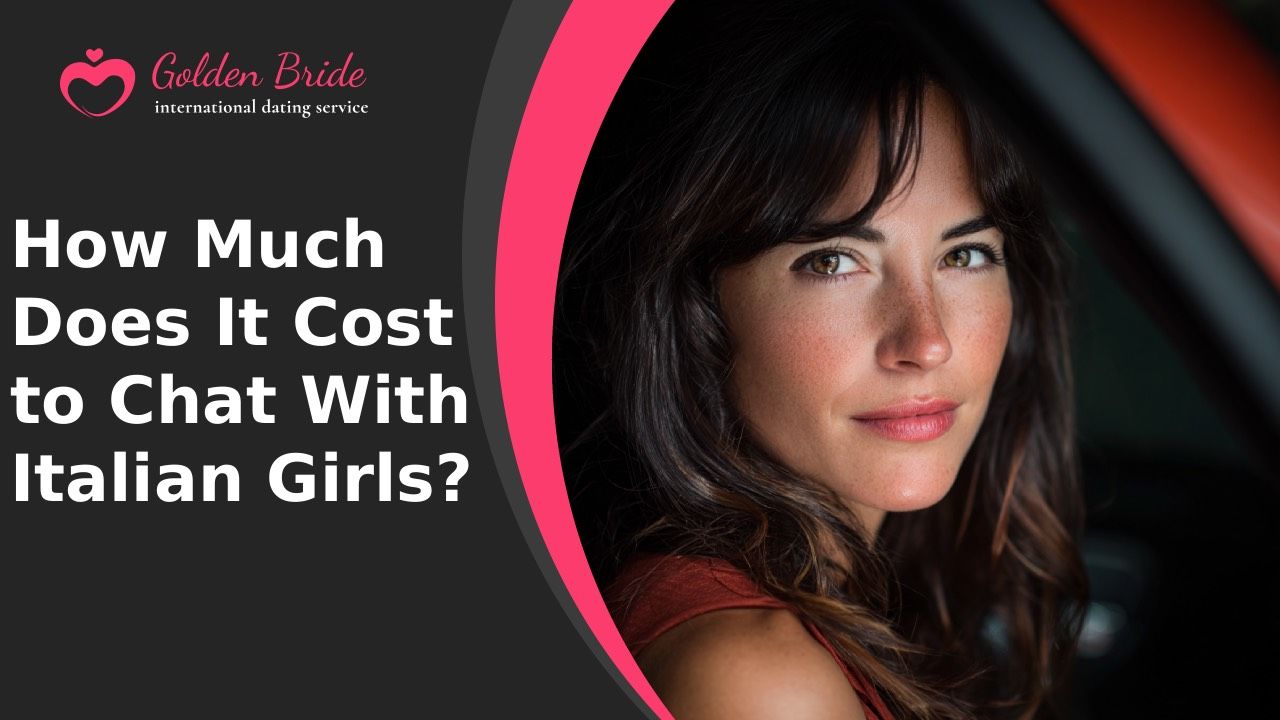 How Much Does It Cost to Chat With Italian Girls?