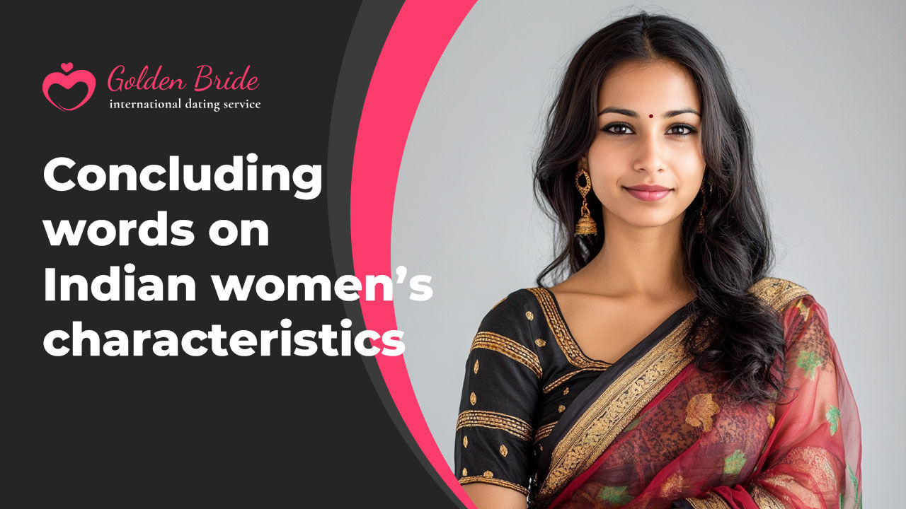 Concluding words on Indian women’s characteristics