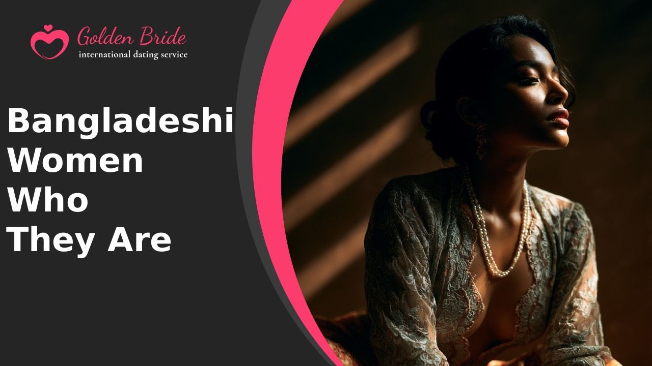Bangladeshi Women — Who They Are