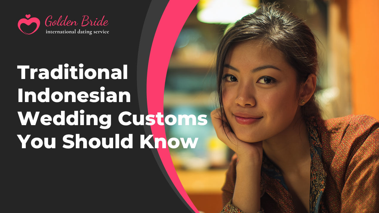 Traditional Indonesian Wedding Customs You Should Know