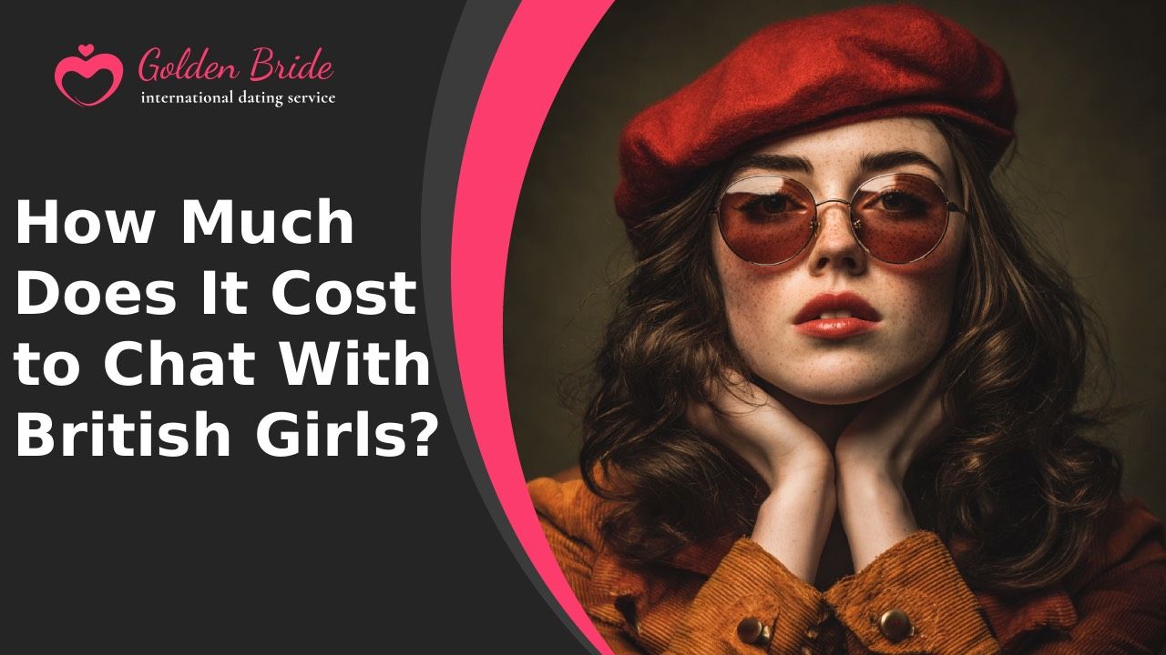 How Much Does It Cost to Chat With British Girls?