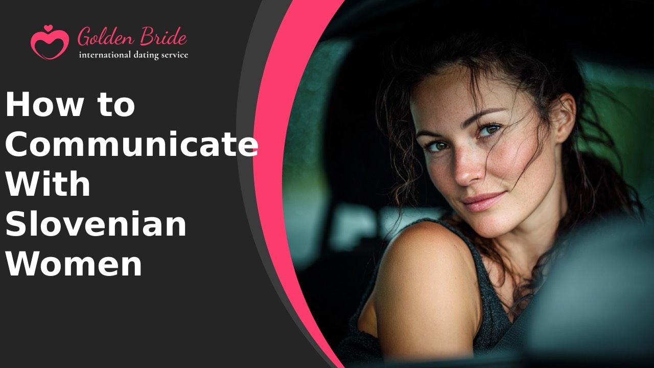 How to Communicate With Slovenian Women