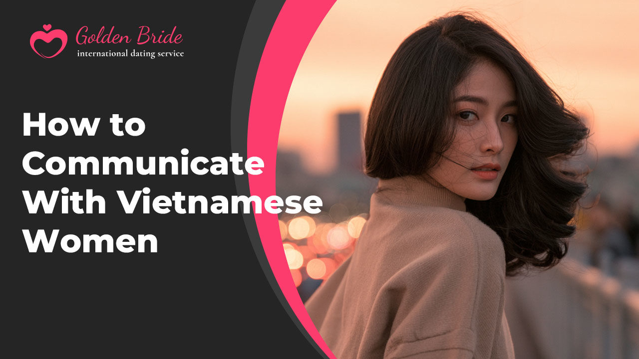 How to Communicate With Vietnamese Women