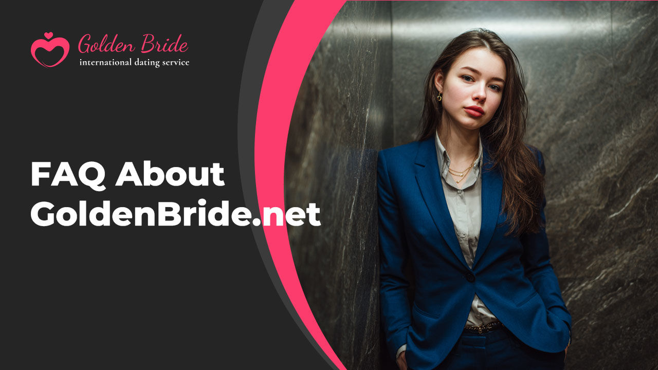 FAQ About GoldenBride.net