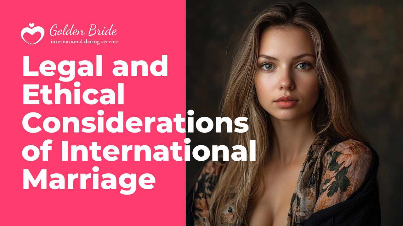 Legal and Ethical Considerations of International Marriage