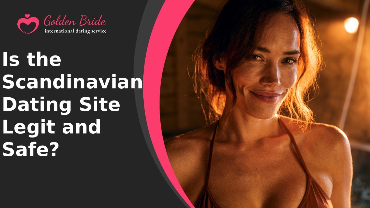 Is the Scandinavian Dating Site Legit and Safe?