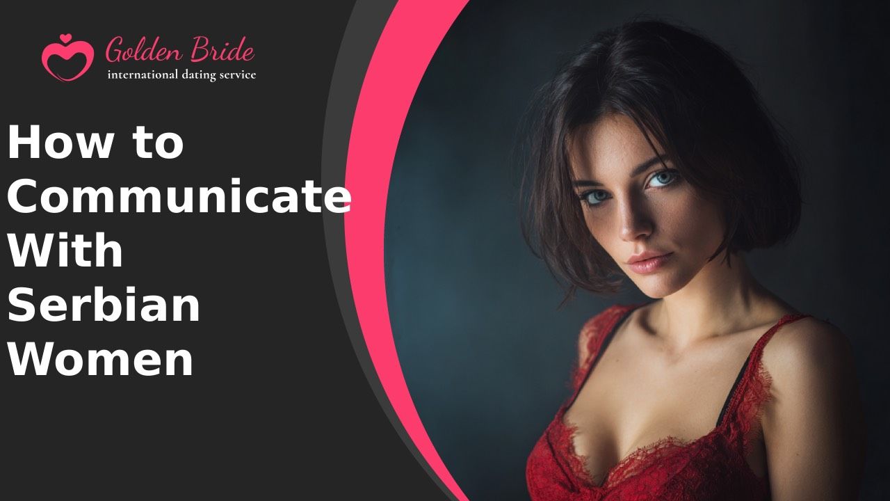 How to Communicate With Serbian Women