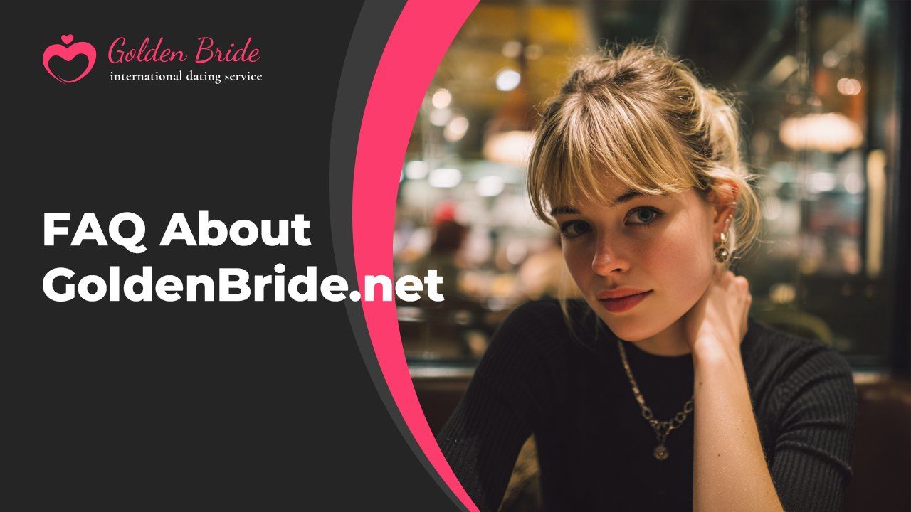 FAQ About GoldenBride.net