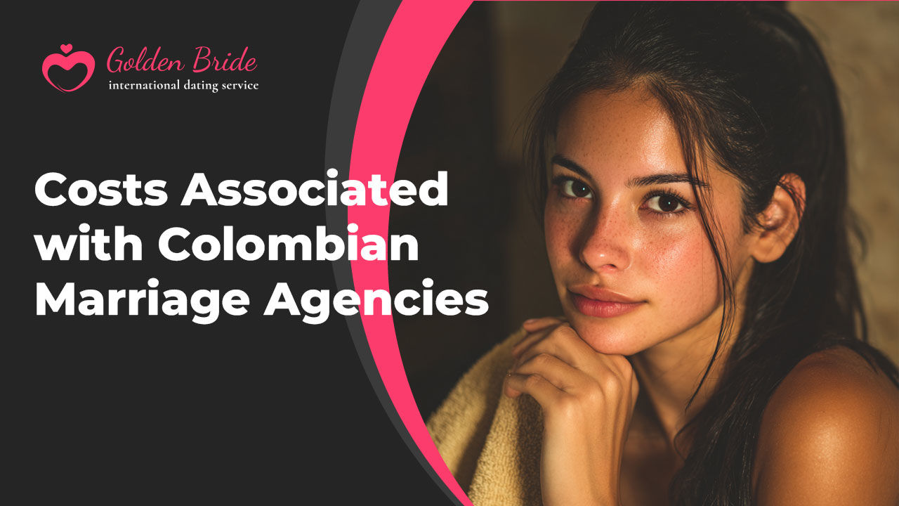 Costs Associated with Colombian Marriage Agencies