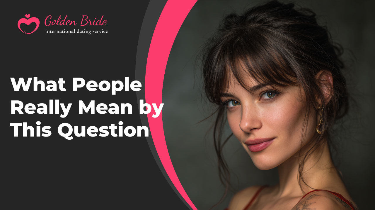 What People Really Mean by This Question