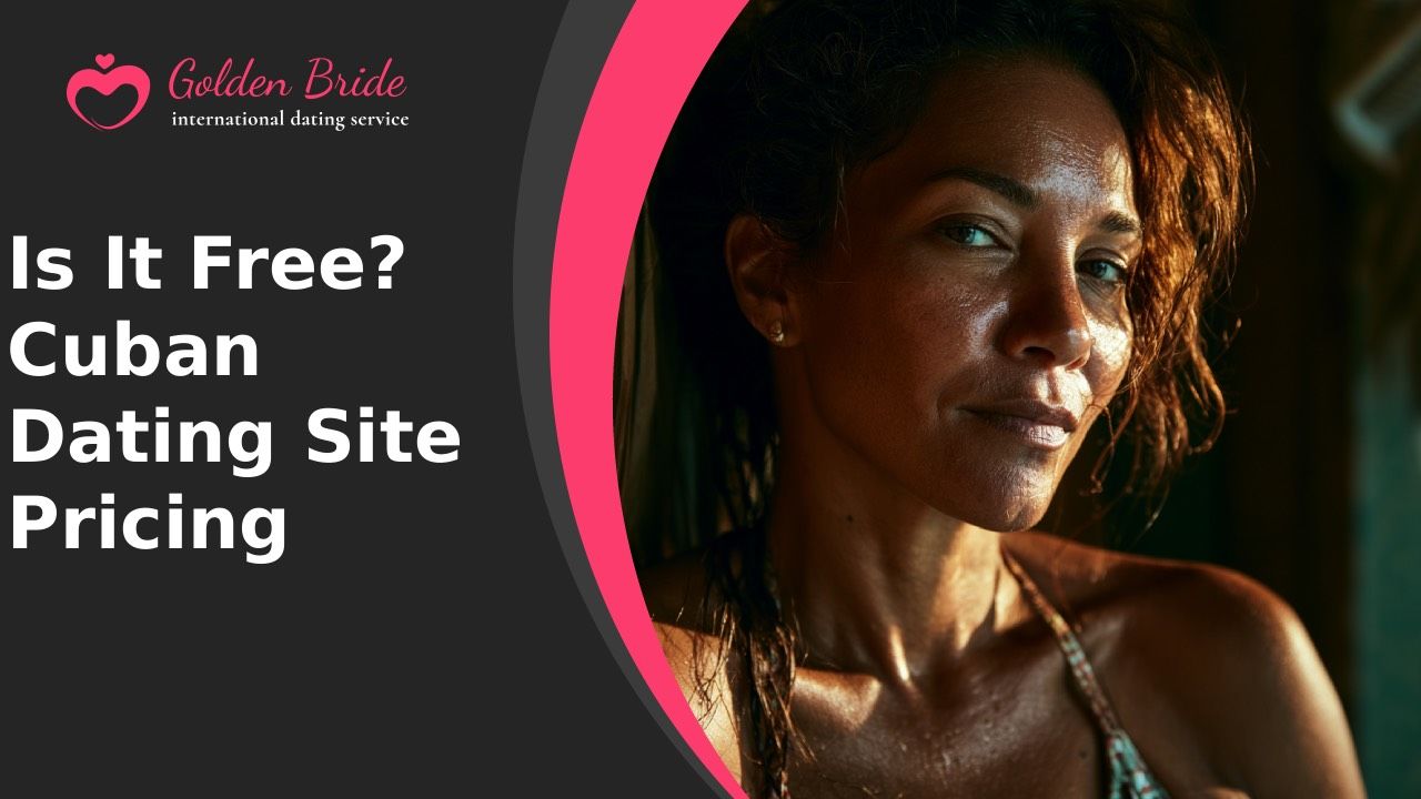 Is It Free? Cuban Dating Site Pricing
