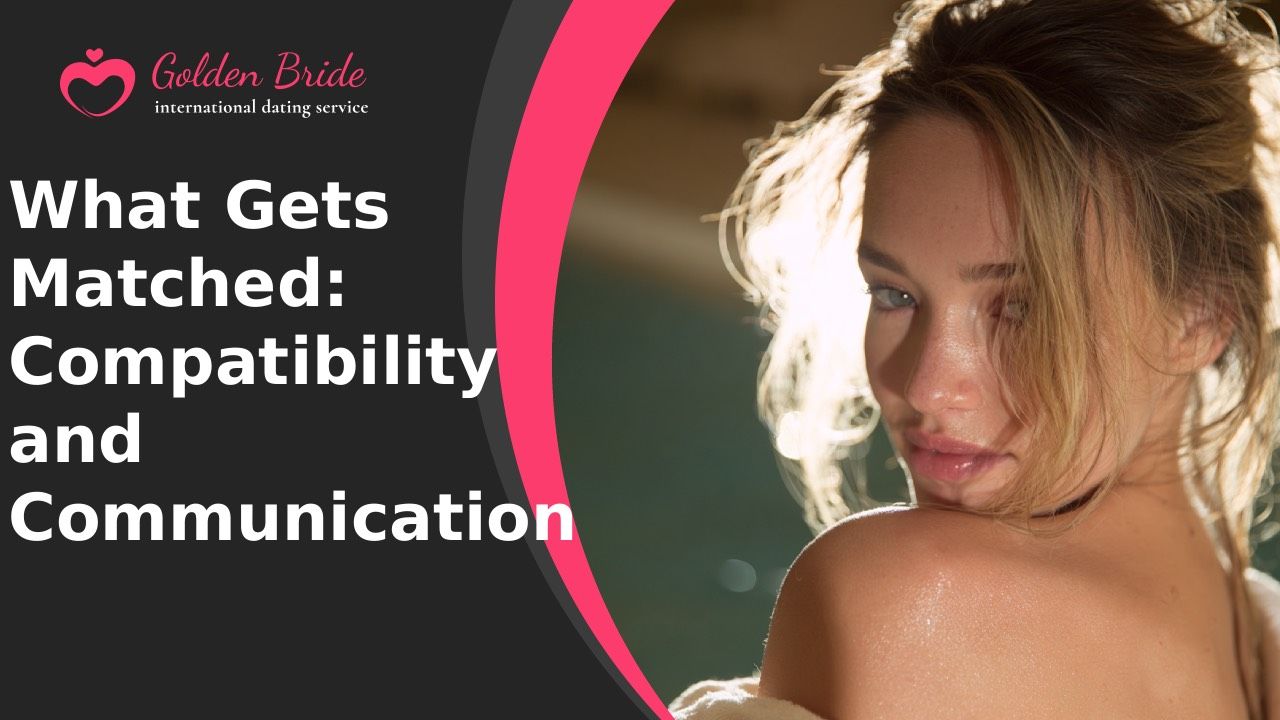 What Gets Matched: Compatibility and Communication