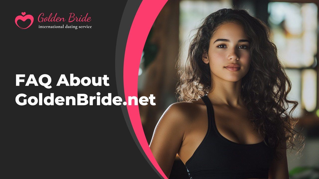 FAQ About GoldenBride.net