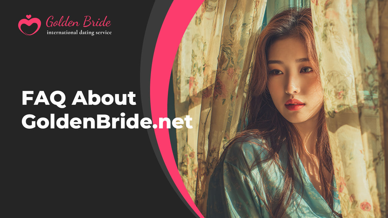 FAQ About GoldenBride.net