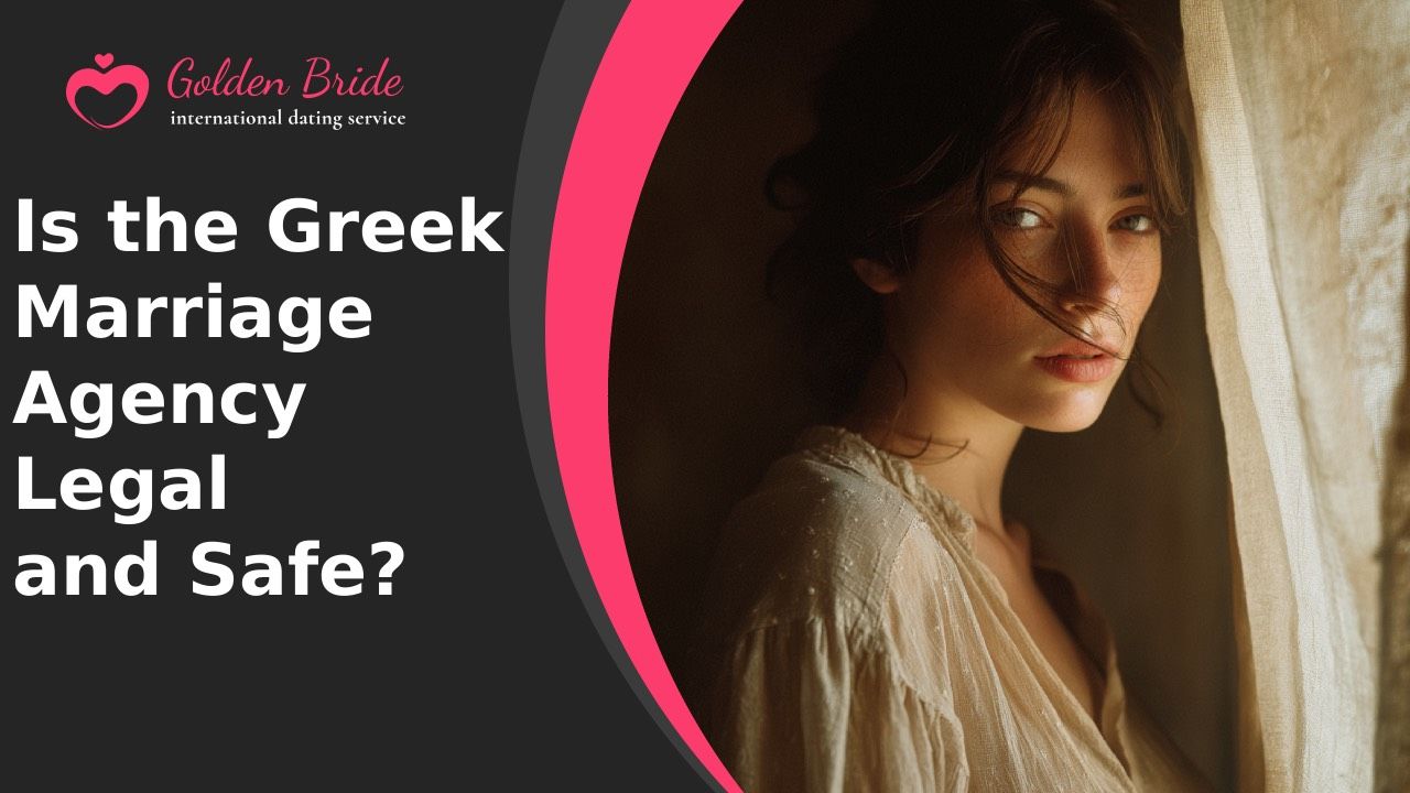 Is the Greek Marriage Agency Legal and Safe?