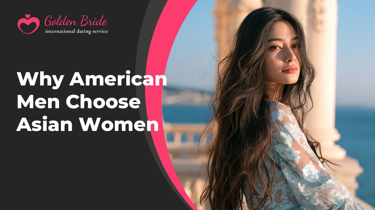 Why American Men Choose Asian Women