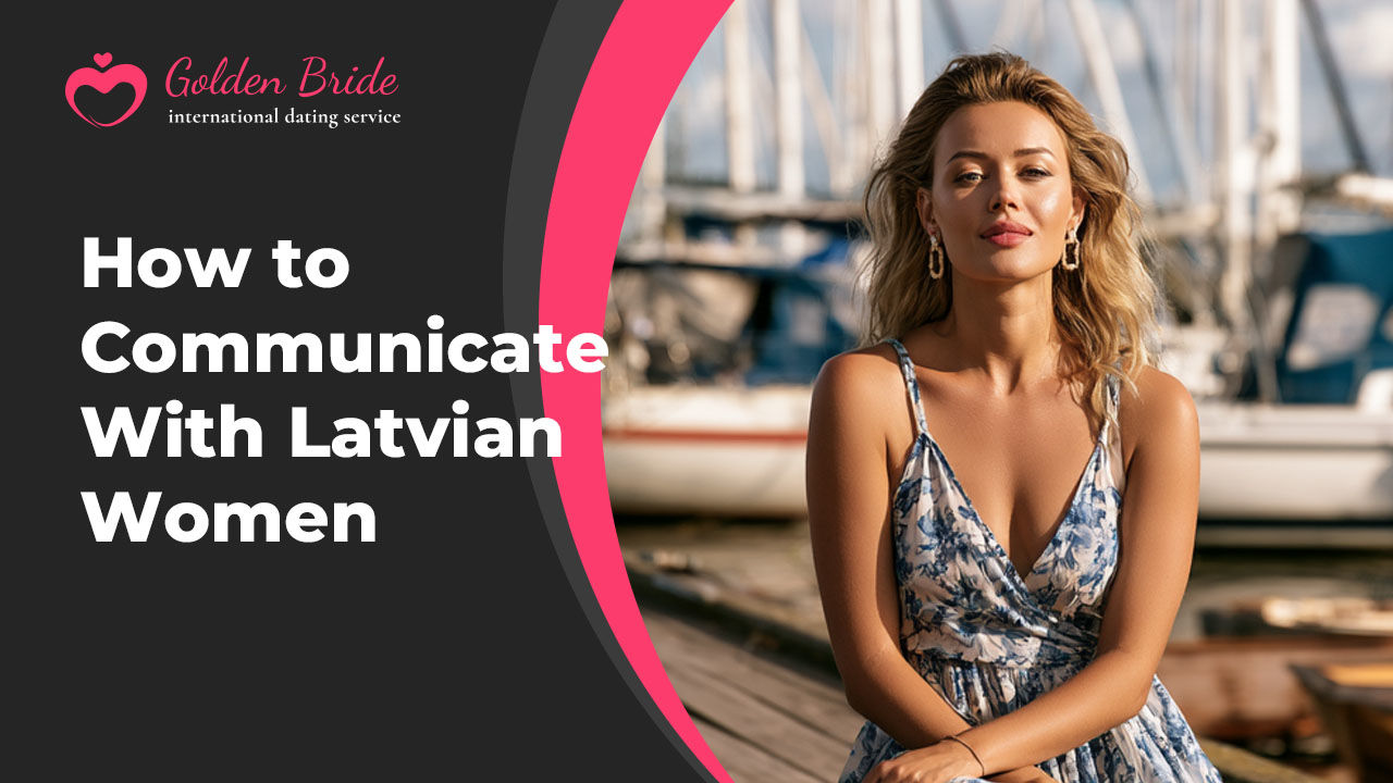 How to Communicate With Latvian Women