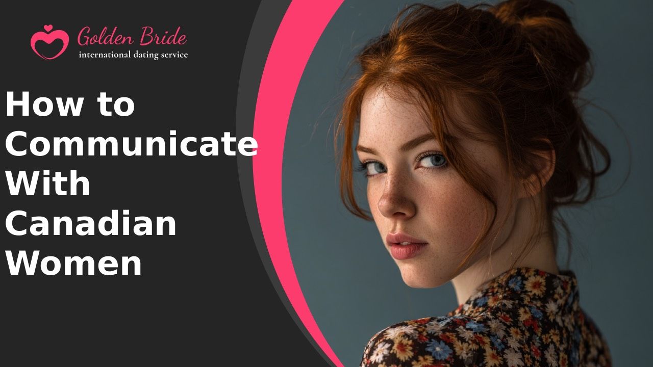 How to Communicate With Canadian Women