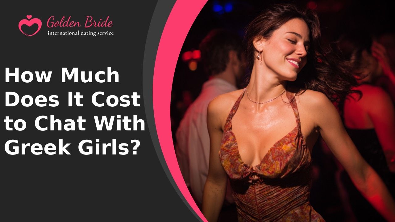 How Much Does It Cost to Chat With Greek Girls?