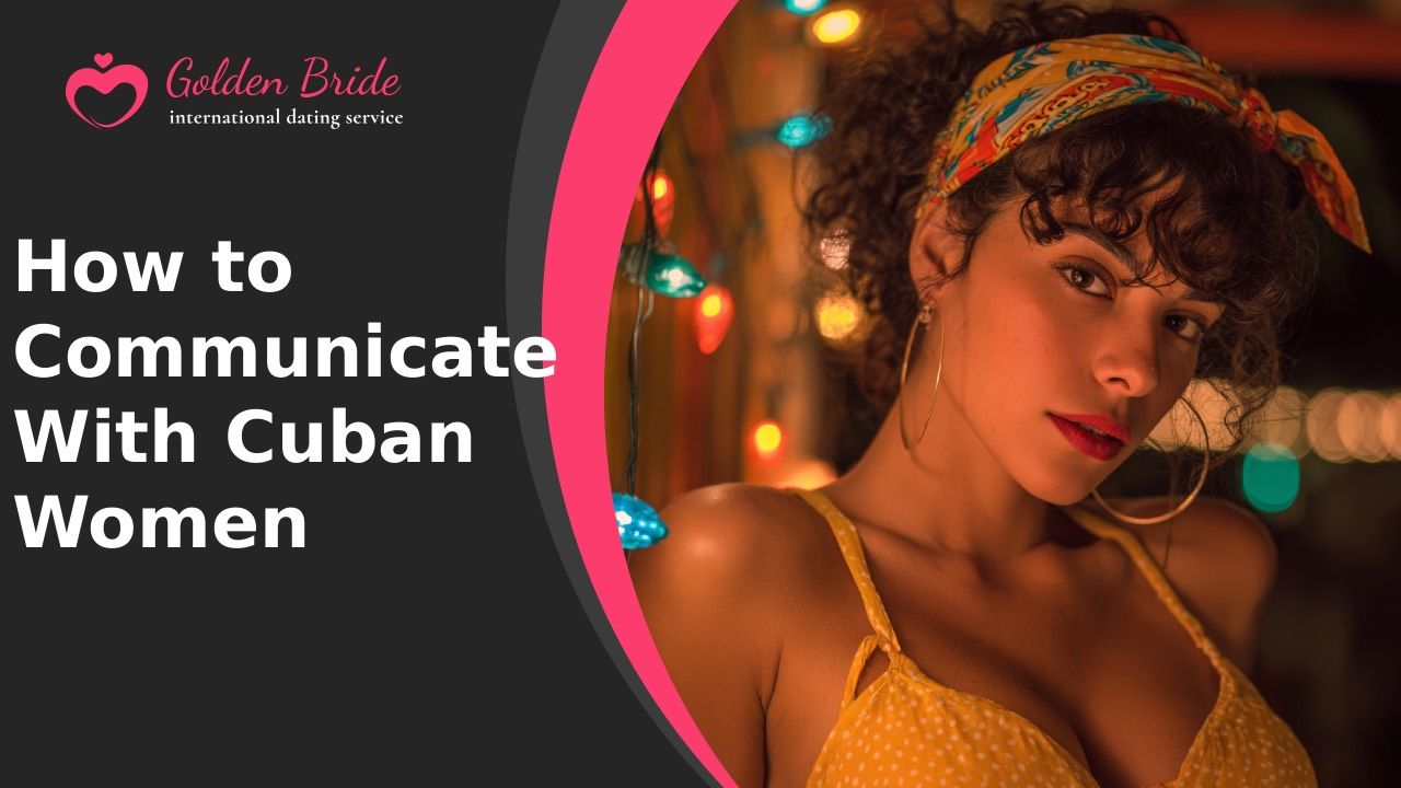 How to Communicate With Cuban Women