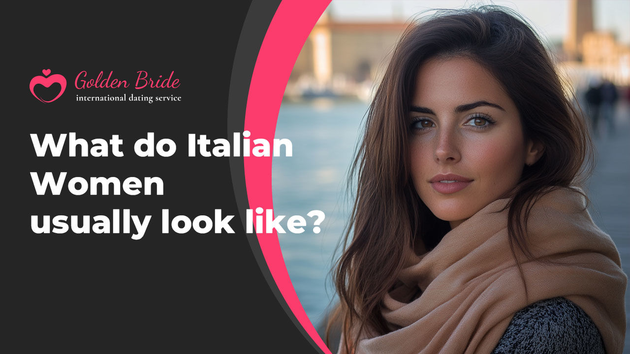 What do Italian Women usually look like?