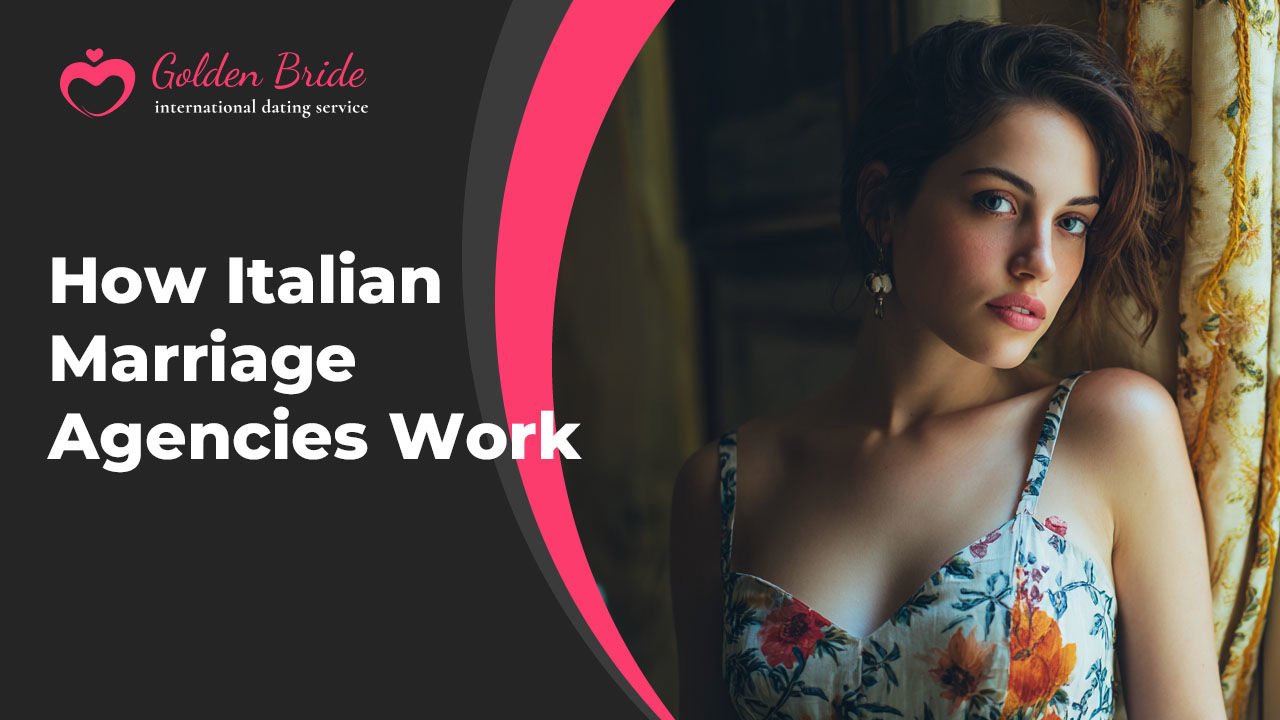 How Italian Marriage Agencies Work