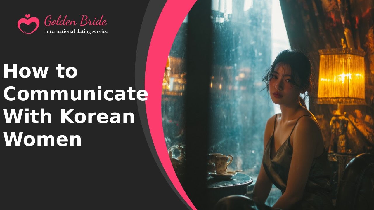 How to Communicate With Korean Women