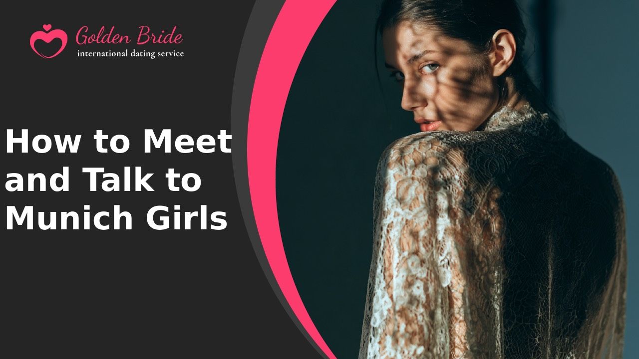 How to Meet and Talk to Munich Girls