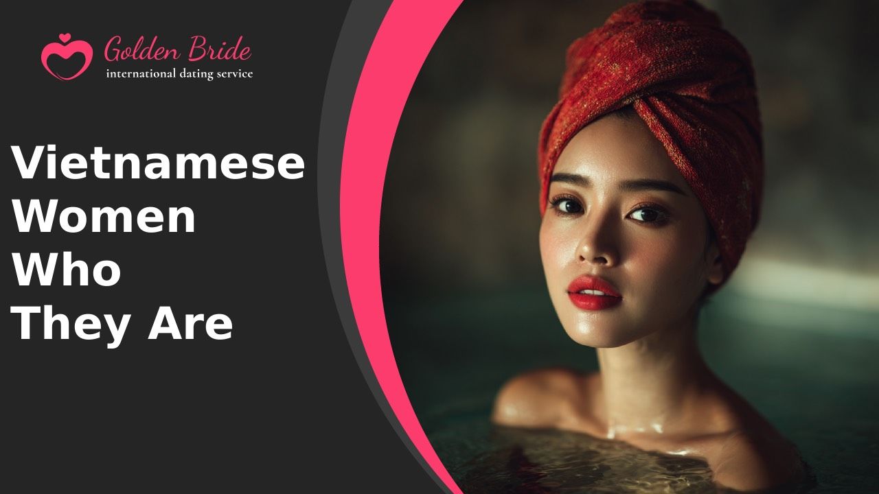 Vietnamese Women — Who They Are