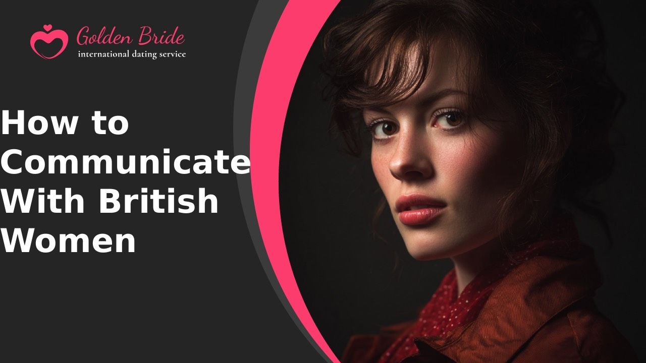 How to Communicate With British Women