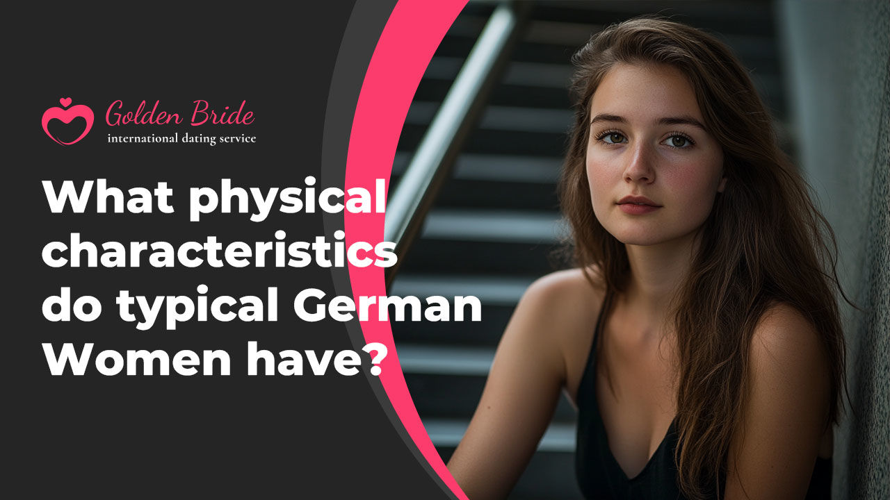 What physical characteristics do typical German Women have?