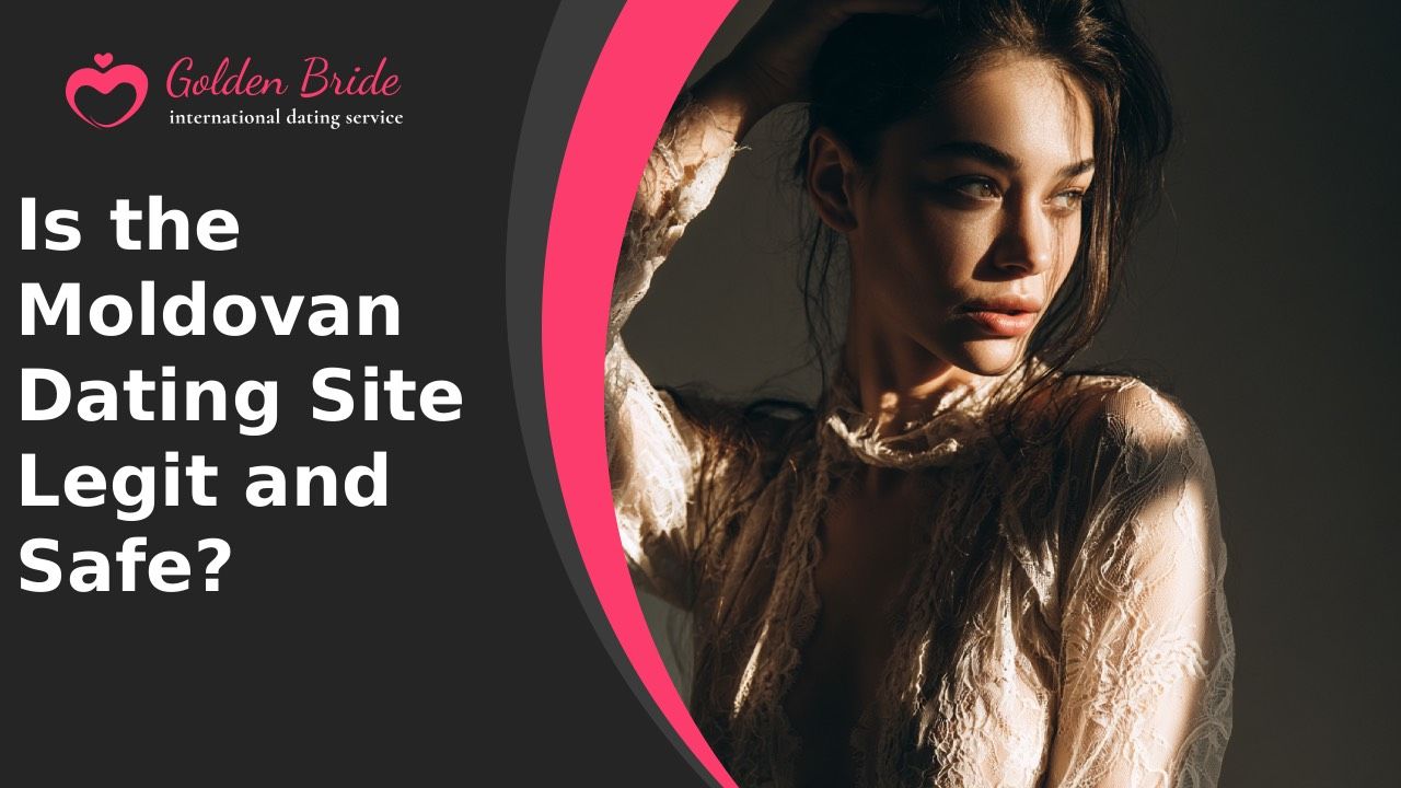 Is the Moldovan Dating Site Legit and Safe?