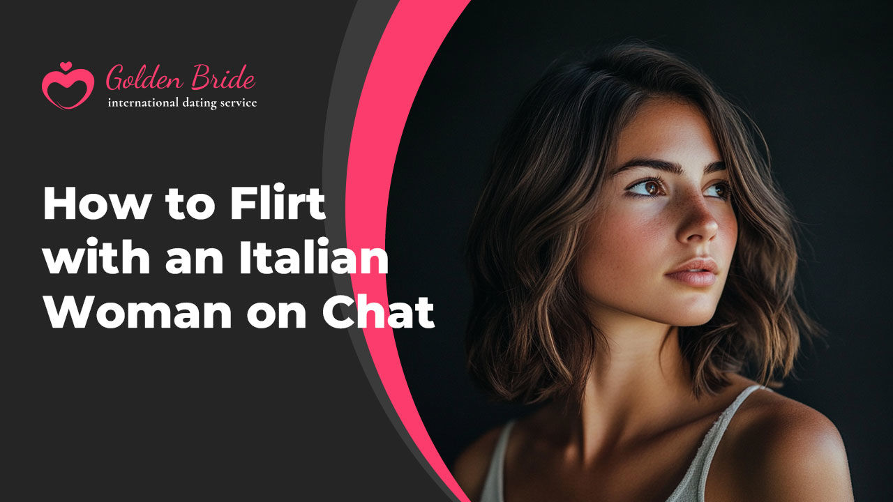 How to Flirt with an Italian Woman on Chat