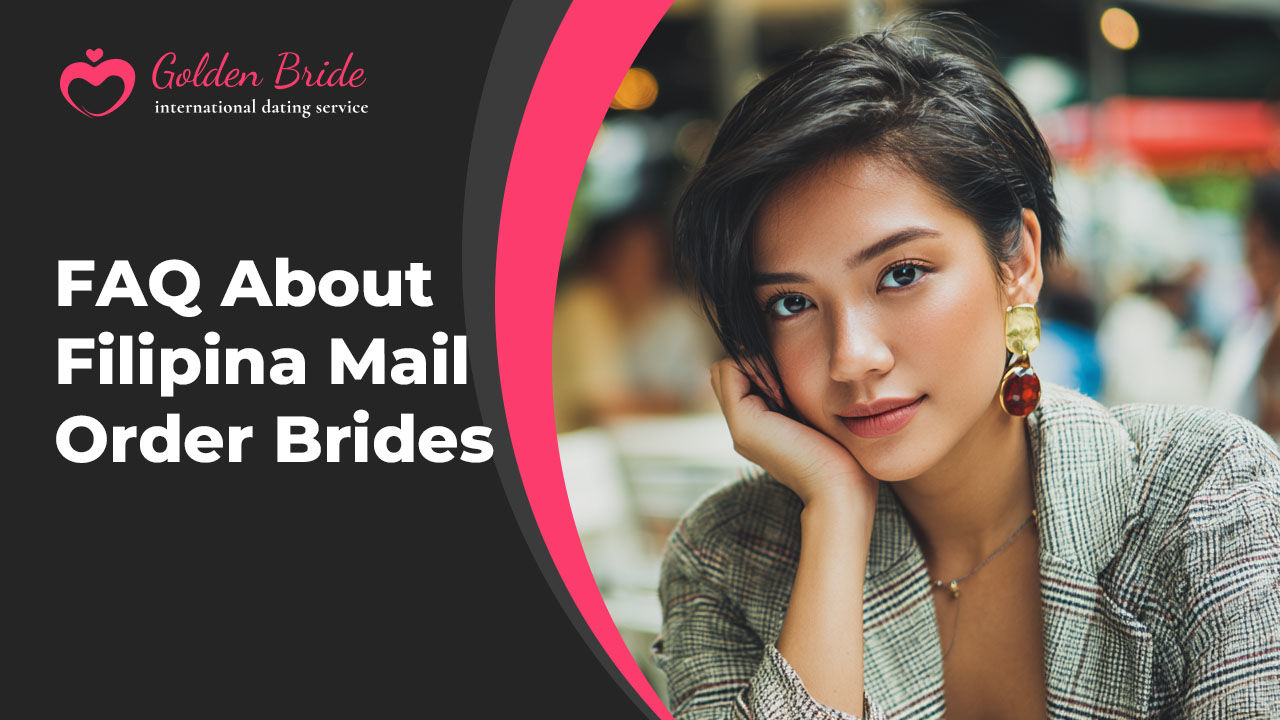 FAQ About Filipina Mail Order Brides