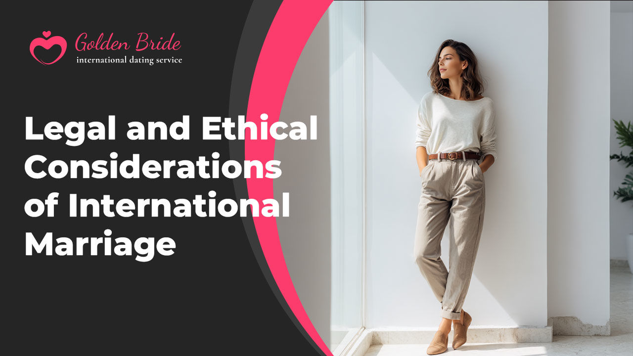Legal and Ethical Considerations of International Marriage