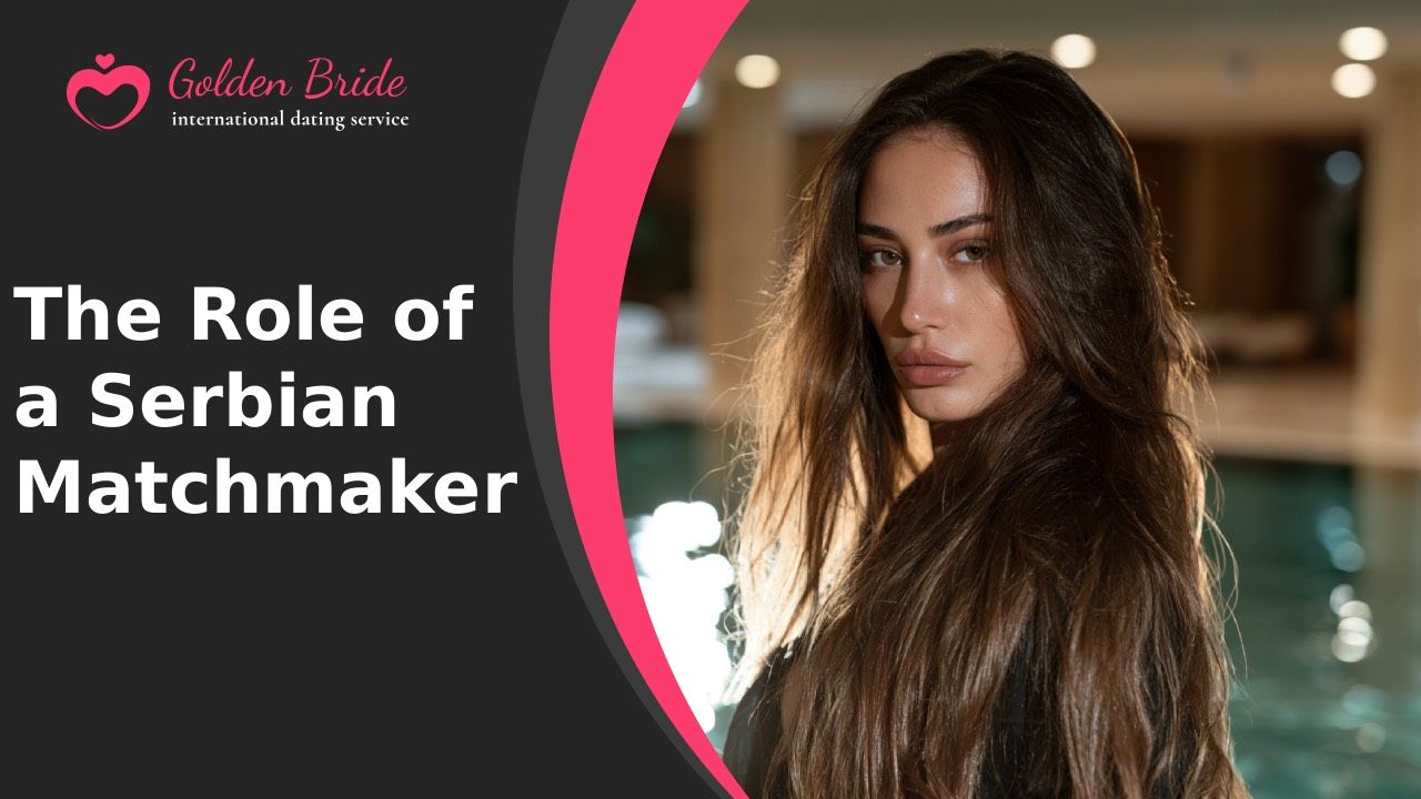 The Role of a Serbian Matchmaker