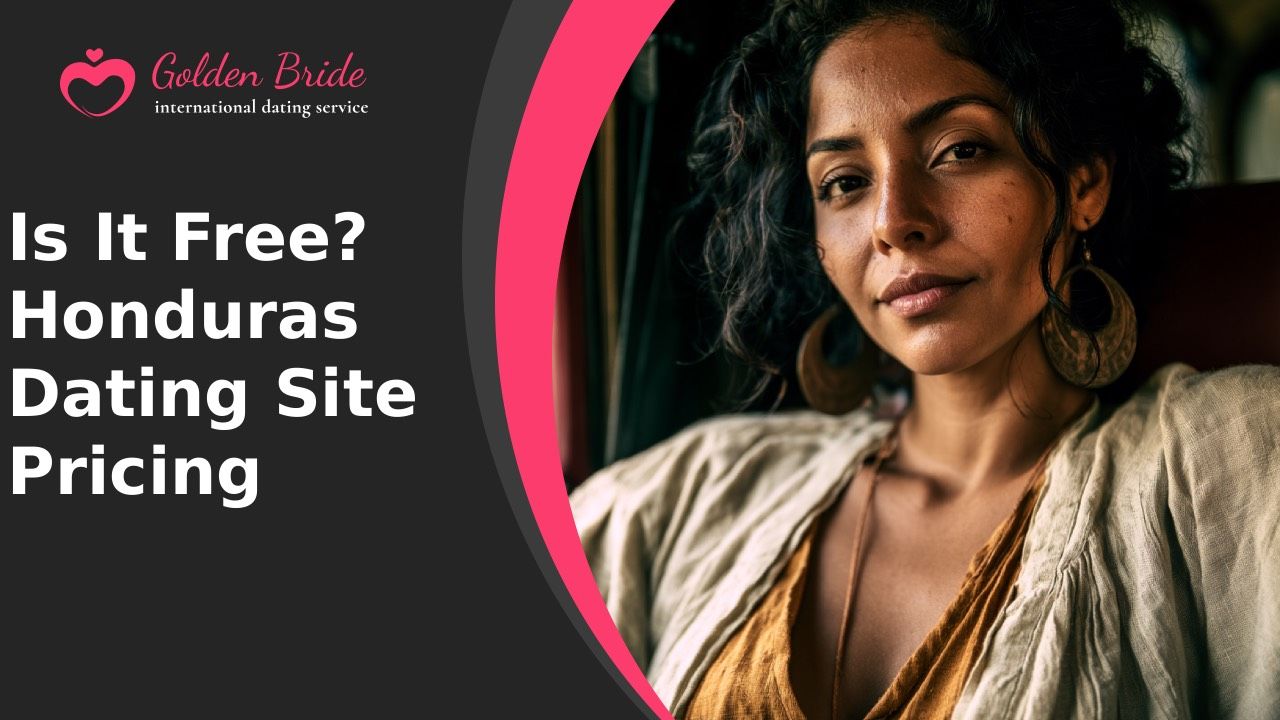Is It Free? Honduras Dating Site Pricing