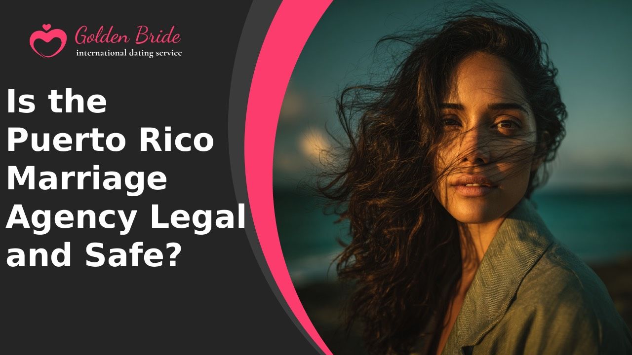 Is the Puerto Rico Marriage Agency Legal and Safe?