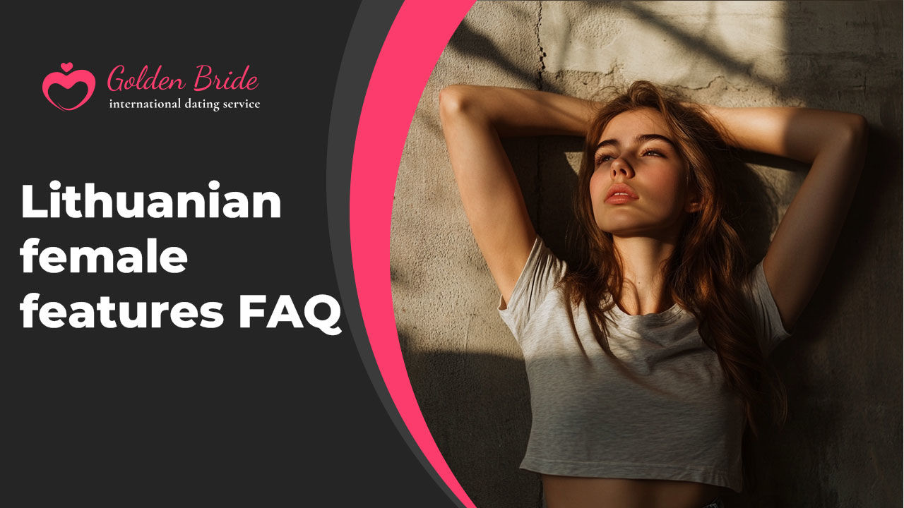 Lithuanian female features FAQ