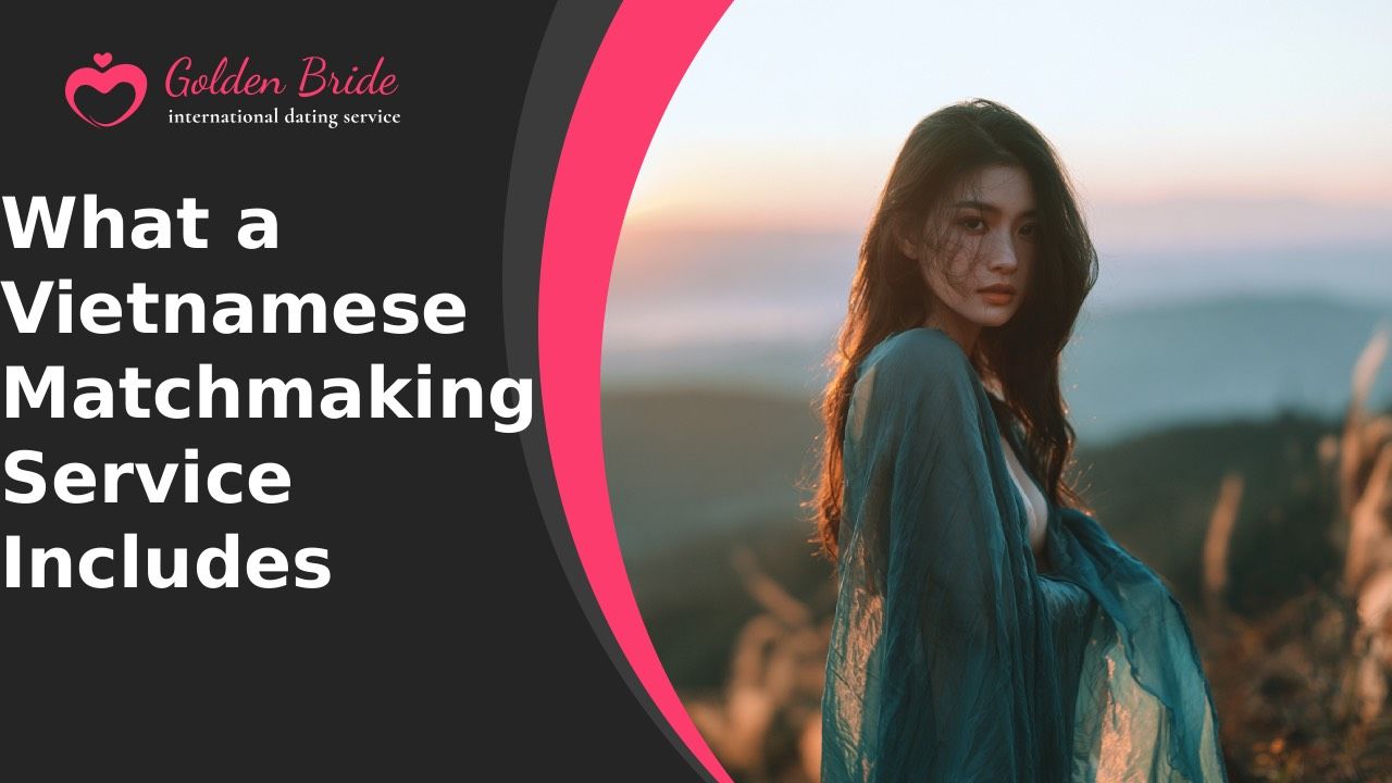 What a Vietnamese Matchmaking Service Includes